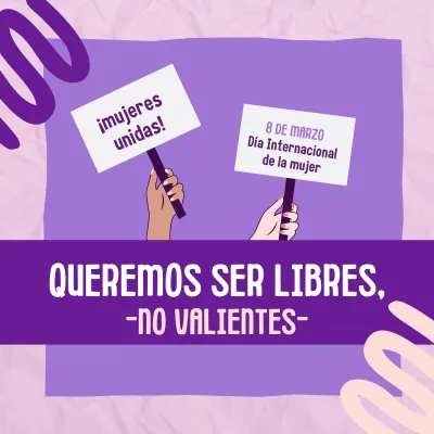 8 de Marzo: Un Día de Lucha, No de Felicitaciones